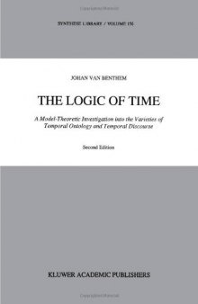 The Logic of Time: A Model-Theoretic Investigation into the Varieties of  Temporal Ontology and Temporal Discourse