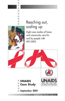 Reaching Out, Scaling Up - Eight Case Studies of Home and Community Care for and by People with HIV AIDS