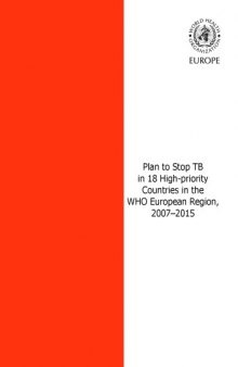 Plan to stop TB in 18 high-priority countries in the WHO European region, 2007 - 2015
