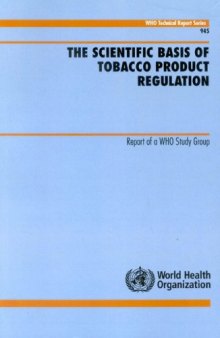 Scientific Basis of Tobacco Product Regulation (Technical Report Series) (Technical Report Series)