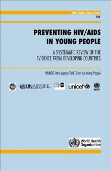 Preventing HIV/AIDS in young people : a systematic review of the evidence from developing countries