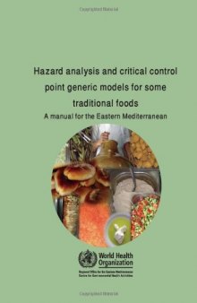 Hazard Analysis and Critical Control Point Generic Models for Some Traditional Foods: A Manual for the Eastern Mediterranean Region (WHO Regional Publications Eastern Mediterranean Series)