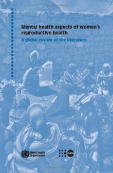 Mental Health Aspects of Women's Reproductive Health: A Global Review of the Literature 