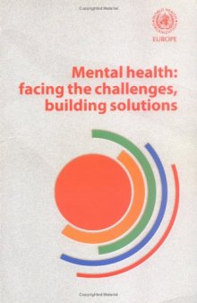 Mental Health: Facing the Challenges, Building Solutions: Report from the Who European Ministerial Conference