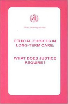 Ethical Choices in Long-Term Care  What Does Justice Require?: The Cross-Cluster Initiative on Long-term Care 
