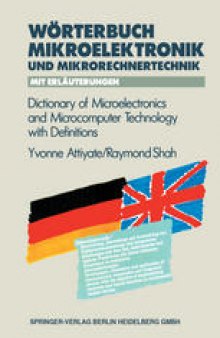 Wörterbuch der Mikroelektronik und Mikrorechnertechnik mit Erläuterungen / Dictionary of Microelectronics and Microcomputer Technology with Definitions