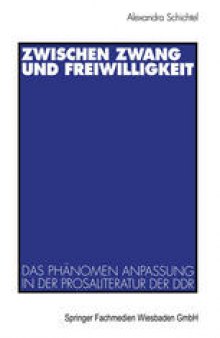 Zwischen Zwang und Freiwilligkeit: Das Phänomen Anpassung in der Prosaliteratur der DDR