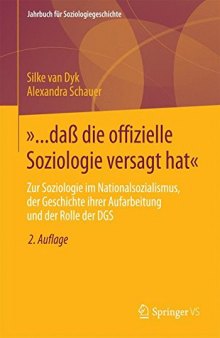 »... daß die offizielle Soziologie versagt hat«: Zur Soziologie im Nationalsozialismus, der Geschichte ihrer Aufarbeitung und der Rolle der DGS