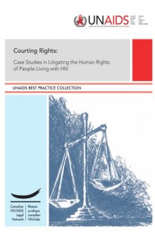 Courting Rights Case Studies Litigating the Human Rights of People Living With HIV: Unaids Best Practice Collection