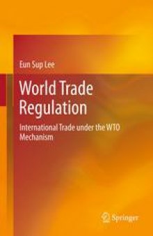 World Trade Regulation: International Trade under the WTO Mechanism