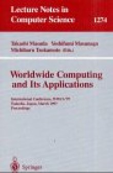 Worldwide Computing and Its Applications: International Conference, WWCA'97 Tsukuba, Japan, March 10–11, 1997 Proceedings