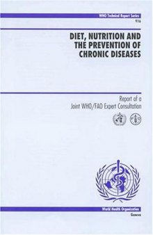 Diet, nutrition, and the prevention of chronic diseases: report of a joint WHO FAO expert consultation