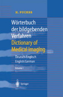 Wörterbuch der bildgebenden Verfahren/Dictionary of Medical Imaging: Deutsch/Englisch, English/German