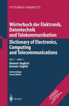 Wörterbuch der Elektronik, Datentechnik und Telekommunikation/Dictionary of Electronics, Computing and Telecommunications: Teil 1: Deutsch-Englisch/Part 1: German-English