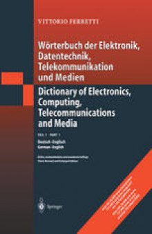 Wörterbuch der Elektronik, Datentechnik, Telekommunikation und Medien / Dictionary of Electronics, Computing, Telecommunications and Media: Teil 1: Deutsch-Englisch / Part 1: German-English