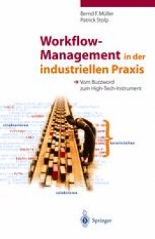 Workflow-Management in der industriellen Praxis: Vom Buzzword zum High-Tech-Instrument