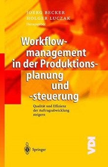Workflowmanagement in der Produktionsplanung und -steuerung: Qualität und Effizienz der Auftragsabwicklung steigern