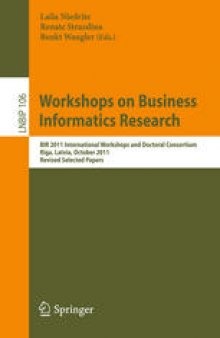 Workshops on Business Informatics Research: BIR 2011 International Workshops and Doctoral Consortium, Riga, Latvia, October 6, 2011 Revised Selected Papers