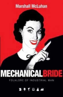 Mechanical Bride: Folklore of Industrial Man