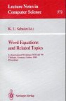 Word Equations and Related Topics: 1st International Workshop, IWWERT '90 Tübingen, Germany, October 1990 Proceedings