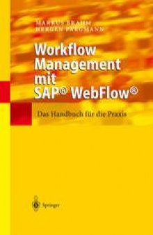 Workflow Management mit SAP® WebFlow®: Das Handbuch für die Praxis