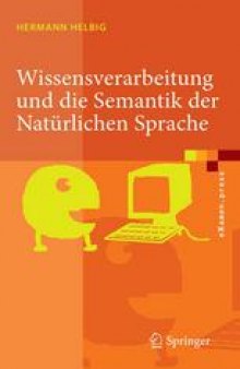 Wissensverarbeitung und die Semantik der Natürlichen Sprache: Wissensrepräsentation mit MultiNet