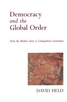 Democracy and the Global Order: From the Modern State to Cosmopolitan Governance  
