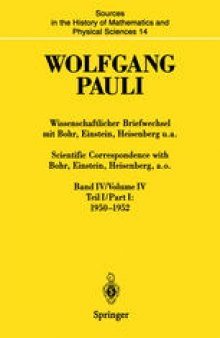 Wolfgang Pauli: Wissenschaftlicher Briefwechsel mit Bohr, Einstein, Heisenberg u.a. Band IV, Teil I: 1950–1952