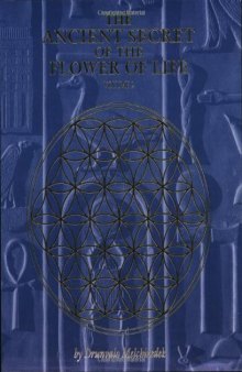 The ancient secret of the Flower of Life. Volume 2 : an edited transcript of the Flower of Life Workshop presented live to Mother Earth from 1985 to 1994