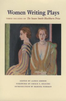 Women Writing Plays: Three Decades of the Susan Smith Blackburn Prize (Louann Atkins Temple Women & Culture Series)