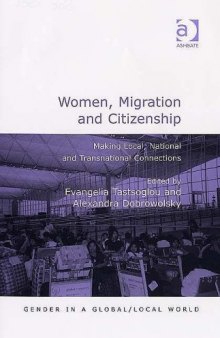Women, Migration And Citizenship: Making Local, National And Transnational Connections (Gender in a Global Local World)