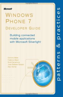Windows® Phone 7 Developer Guide: Building connected mobile applications with Microsoft Silverlight®