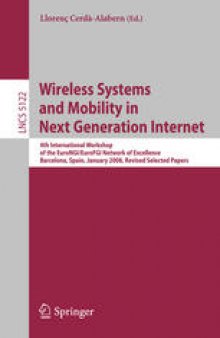 Wireless Systems and Mobility in Next Generation Internet: 4th International Workshop of the EuroNGI/EuroFGI Network of Excellence Barcelona, Spain, January 16-18, 2008 Revised Selected Papers