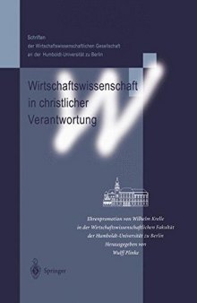 Wirtschaftswissenschaft in christlicher Verantwortung: Ehrenpromotion von Wilhelm Krelle in der Wirtschaftswissenschaftlichen Fakultät der Humboldt-Universität zu Berlin