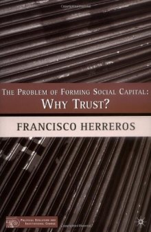 The Problem of Forming Social Capital: Why Trust? (Political Evolution and Institutional Change)