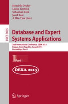 Database and Expert Systems Applications: 24th International Conference, DEXA 2013, Prague, Czech Republic, August 26-29, 2013. Proceedings, Part I