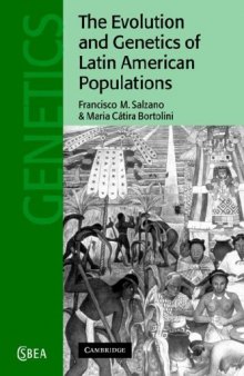 The Evolution and Genetics of Latin American Populations (Cambridge Studies in Biological and Evolutionary Anthropology)