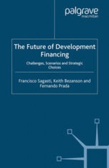 The Future of Development Financing: Challenges, Scenarios and Strategic Choices