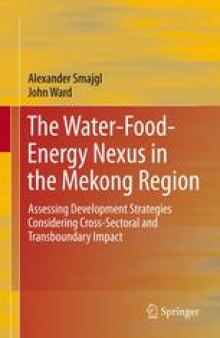 The Water-Food-Energy Nexus in the Mekong Region: Assessing Development Strategies Considering Cross-Sectoral and Transboundary Impacts