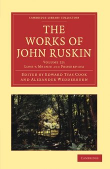 The Works of John Ruskin, Volume 25 (Cambridge Library Collection - Works of John Ruskin)