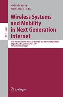 Wireless Systems and Mobility in Next Generation Internet: First International Workshop of the EURO-NGI Network of Excellence, Dagstuhl Castle, Germany, June 7-9, 2004. Revised Selected Papers