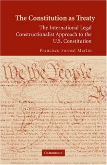 The Constitution as Treaty: The International Legal Constructionalist Approach to the U.S. Constitution