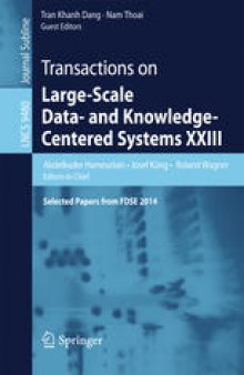 Transactions on Large-Scale Data- and Knowledge-Centered Systems XXIII: Selected Papers from FDSE 2014