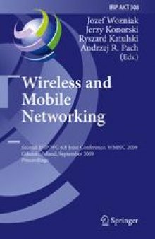 Wireless and Mobile Networking: Second IFIP WG 6.8 Joint Conference, WMNC 2009, Gdańsk, Poland, September 9-11, 2009. Proceedings