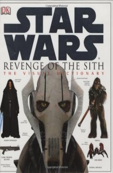 Star Wars: revenge of the Sith : the visual dictionary  