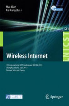 Wireless Internet: 7th International ICST Conference, WICON 2013, Shanghai, China, April 11-12, 2013, Revised Selected Papers