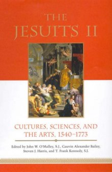 The Jesuits II: Cultures, Sciences, and the Arts, 1540–1773