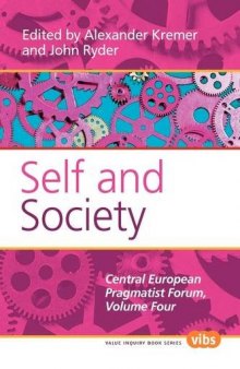 Self and Society: Central European Pragmatist Forum, Volume Four. (Value Inquiry Book)