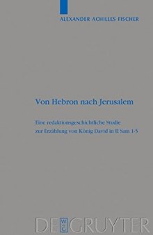 Von Hebron nach Jerusalem: Eine redaktionsgeschichtliche Studie zur Erzählung von König David in II Sam 1-5