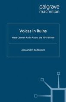 Voices in Ruins: West German Radio across the 1945 Divide